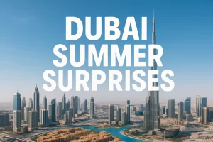 What to Expect at the Dubai Summer Surprises (DSS) in 2025